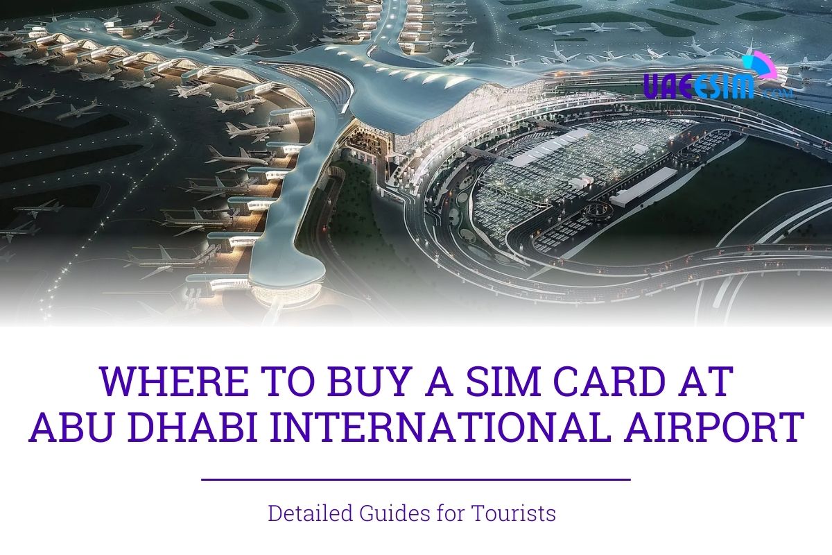 SIM Card at Abu Dhabi Airport - Travelers Guide